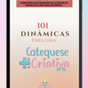 101 Dinâmicas para uma catequese mais criativa