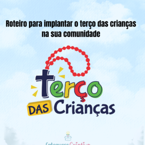Roteiro para o terço das Crianças